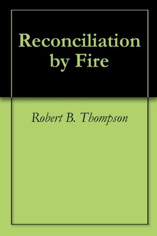 Reconciliation by Fire