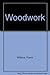 Woodwork: For Student Apprentice and Handyman