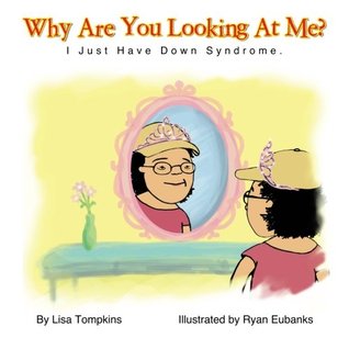 Why Are You Looking At Me?: I Just Have Down Syndrome. (Paperback)