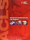 Advanced Cardiovascular Life Support: Provider Manual