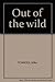 Out of the wild by Mike. Tomkies