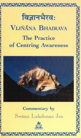 Vijnana Bhairava The Practice of Centering Awareness (Paperback)
