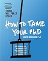 Book cover for How To Tame Your PhD