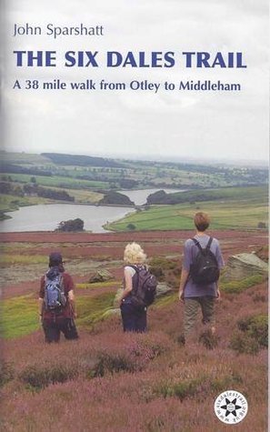 Six Dales Trail: A 38 Mile Walk from Otley to Middleham (Paperback)