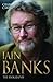 Iain Banks: The Biography