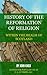History  Of The  Reformatio...