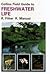 A Field Guide to the Freshwater Life of Britain and North-west Europe: 350 Colour Photographs of Freshwater Life (Collins Field Guides)