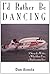 I'd Rather Be Dancing