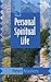 The Personal Spiritual Life by Peter Masters