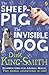 The Invisible Dog and the Sheep Pig Bind Up
