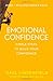 Emotional Confidence: Simple Steps to Build Your Confidence