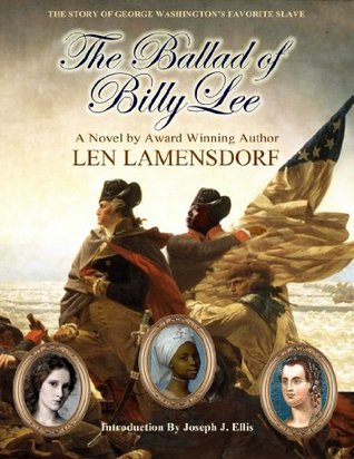 The Ballad of Billy Lee: The Story of George Washington's Favorite Slave (Kindle Edition)