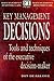 Key Management Decisions: Tool and Techniques of the executive decision-maker