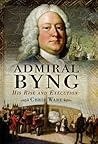 Admiral Byng: His...