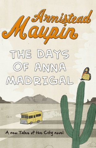The Days of Anna Madrigal: The ninth novel in the classic, must-read Tales of the City series