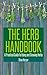 The Herb Handbook: A Practical Guide To Using And Growing Herbs