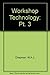 Workshop Technology: Part 3