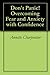Don't Panic! Overcoming Fear and Anxiety with Confidence by Annette Charpentier