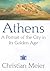 Athens: A Portrait of the City in its Golden Age