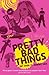 Pretty Bad Things