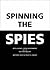 Spinning the Spies: Intelligence, Open Government and the Hutton Inquiry: Intelligence, Open Governm