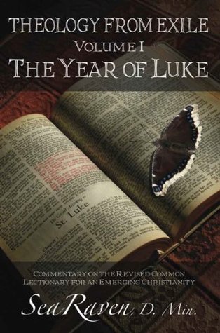 The Year of Luke (THEOLOGY FROM EXILE: Commentary on the Revised Common Lectionary for an Emerging Christianity Book 1)