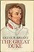 The Great Duke or the invincible general by Arthur Bryant