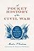 A Pocket History of the Civil War (General Military)