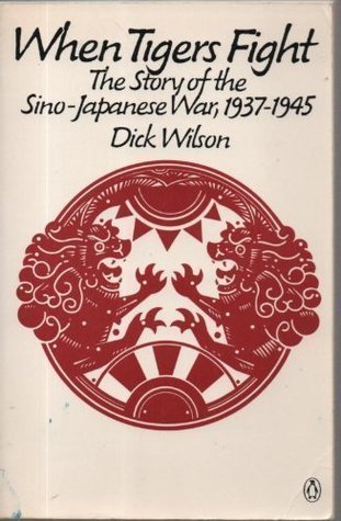 When Tigers Fight: The Story of the Sino-Japanese War, 1937-1945 (Paperback)
