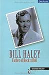 Bill Haley: The Father of Rock 'n' Roll