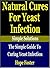 Natural Cures for Yeast Infection : The simple Guide to Curing Yeast Infection (Simple Solutions presents:)