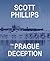 The Prague Deception by Scott    Phillips