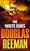 The White Guns by Douglas Reeman