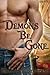 Demons be Gone by Delilah K. Stephans
