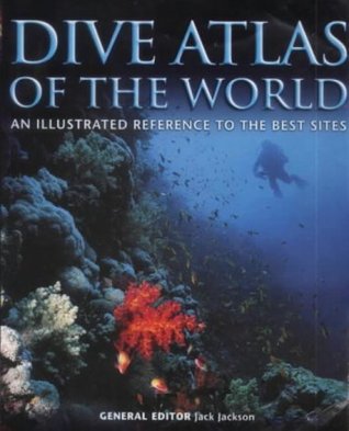 Dive Atlas of the World : An Illustrated Reference to the Best Sites (Hardcover)