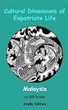 Cultural Dimensions of Expatriate Life in Malaysia Cultural Dimensions of Expatriate Life in Malaysia