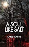 A Soul Like Salt by Lane Robins
