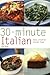30-Minute Italian : Fast, Creative Italian Food