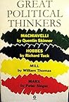 Great Political Thinkers: Machiavelli, Hobbes, Mill, Marx