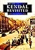 Kendal Revisited by M.:Duff Duff P.