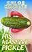 His Massive Pickle (Sexy Erotica)