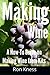 Making Wine - A Guide on Ho...