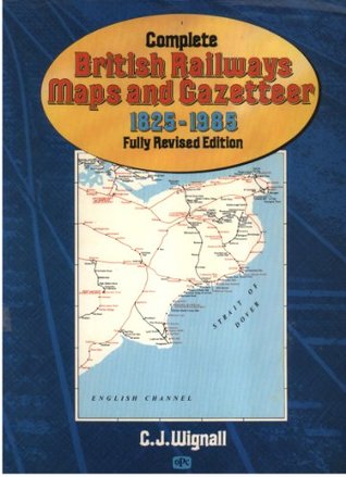 British Railways Maps and Gazetteer 1825-1985 (Hardcover)