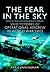 The Fear in the Sky: Vivid Memories of Bomber Aircrew in World War Two