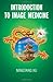 Introduction to Image Medicine by Mingtang Xu