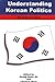 Understanding Korean Politics: An Introduction