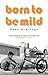 Born to Be Mild by Dave Armitage