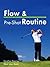 Flow & Pre-Shot Routine: Golf Tips: Routine Leads to Success (Golf Mental Tips Book 2)