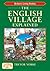 The English Village Explained (England's Living History)