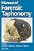 Manual of Forensic Taphonomy